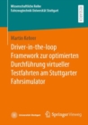 Image for Driver-in-the-loop Framework zur optimierten Durchfuhrung virtueller Testfahrten am Stuttgarter Fahrsimulator