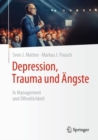 Image for Depression, Trauma und Angste: In Management und Offentlichkeit