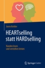 Image for HEARTselling statt HARDselling : Kunden lesen und verstehen lernen