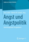 Image for Angst und Angstpolitik : Interdisziplinare Perspektiven