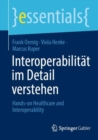 Image for Interoperabilitat im Detail verstehen : Hands-on Healthcare &amp; Interoperability