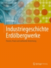 Image for Industriegeschichte Erdolbergwerke