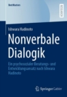 Image for Nonverbale Dialogik : Ein psychosozialer Beratungs- und Entwicklungsansatz nach Ishwara Hadinoto