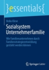 Image for Sozialsystem Unternehmerfamilie : Wie Familienunternehmen durch Familienstrategieentwicklung gestarkt werden konnen