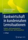 Image for Bankwirtschaft in kundennahen Lernsituationen : Problem- und losungsorientiertes Lehrbuch fur Bank- und Finanzkaufleute