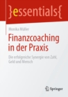 Image for Finanzcoaching in Der Praxis: Die Erfolgreiche Synergie Von Zahl, Geld Und Mensch