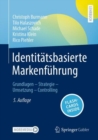 Image for Identitatsbasierte Markenfuhrung : Grundlagen - Strategie - Umsetzung - Controlling