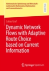 Image for Dynamic Network Flows with Adaptive Route Choice based on Current Information