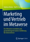 Image for Marketing und Vertrieb im Metaverse : Das Metaverse verstehen und gewinnbringend nutzen: Einfuhrung fur Unternehmen
