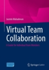 Image for Virtual Team Collaboration : A Guide for Individual Team Members