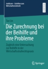 Image for Die Zurechnung Bei Der Beihilfe Und Ihre Probleme: Zugleich Eine Untersuchung Zur Beihilfe in Der Wirtschaftsstrafrechtspraxis