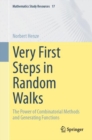 Image for Very First Steps in Random Walks: The Power of Combinatorial Methods and Generating Functions