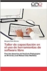 Image for Taller de Capacitacion En El USO de Herramientas de Software Libre