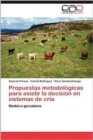 Image for Propuestas Metodologicas Para Asistir La Decision En Sistemas de Cria