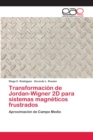 Image for Transformacion de Jordan-Wigner 2D para sistemas magneticos frustrados