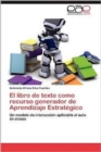 Image for El Libro de Texto Como Recurso Generador de Aprendizaje Estrategico