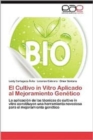 Image for El Cultivo in Vitro Aplicado Al Mejoramiento Genetico