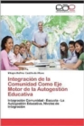 Image for Integracion de La Comunidad Como Eje Motor de La Autogestion Educativa