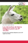 Image for Los derechos de tierra indigena post Ley N° 19.253