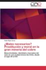 Image for Males Necesarios? Prostitucion y Moral En La Gran Mineria del Cobre