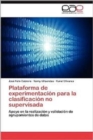 Image for Plataforma de Experimentacion Para La Clasificacion No Supervisada