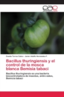 Image for Bacillus thuringiensis y el control de la mosca blanca Bemisia tabaci
