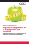 Image for Regulacion epigenetica en la adipogenesis y la obesidad