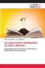 Image for La educacion ambiental, un libro abierto