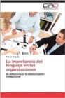 Image for La Importancia del Lenguaje En Las Organizaciones