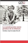 Image for La Construccion Socio Juridica de La Infancia