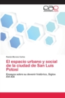 Image for El espacio urbano y social de la ciudad de San Luis Potosi