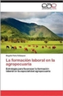 Image for La Formacion Laboral En La Agropecuaria