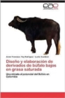 Image for Diseno y Elaboracion de Derivados de Bufalo Bajos En Grasa Saturada