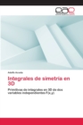 Image for Integrales de simetria en 3D