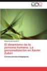 Image for El Dinamismo de La Persona Humana. La Personalizacion En Xavier Zubiri