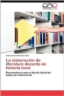Image for La Elaboracion de Literatura Docente de Historia Local