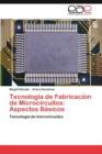 Image for Tecnologia de Fabricacion de Microcircuitos : Aspectos Basicos