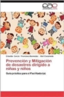 Image for Prevencion y Mitigacion de Desastres Dirigido a Ninas y Ninos
