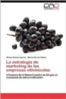 Image for La Estrategia de Marketing de Las Empresas Vitivinicolas