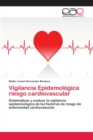 Image for Vigilancia Epidemologica riesgo cardiovascular