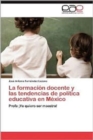 Image for La Formacion Docente y Las Tendencias de Politica Educativa En Mexico