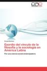 Image for Exordio del Vinculo de La Filosofia y La Sociologia En America Latina