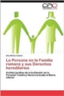 Image for La Persona En La Familia Romana y Sus Derechos Hereditarios