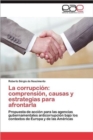 Image for La Corrupcion : Comprension, Causas y Estrategias Para Afrontarla
