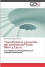Image for Transferencia y Posicion del Analista En Freud, Klein y Lacan