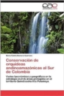 Image for Conservacion de Orquideas Andinoamazonicas Al Sur de Colombia
