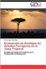Image for Evaluacion de Ensilajes de Arboles Forrajeros En La Zona Tropical