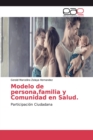 Image for Modelo de persona, familia y Comunidad en Salud.