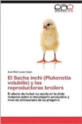 Image for El Sacha Inchi (Plukenetia Volubilis) y Las Reproductoras Broilers