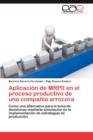 Image for Aplicacion de Mrpii En El Proceso Productivo de Una Compania Arrocera